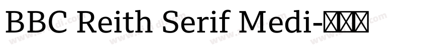 BBC Reith Serif Medi字体转换 BBC Reith Serif Medi字体转换